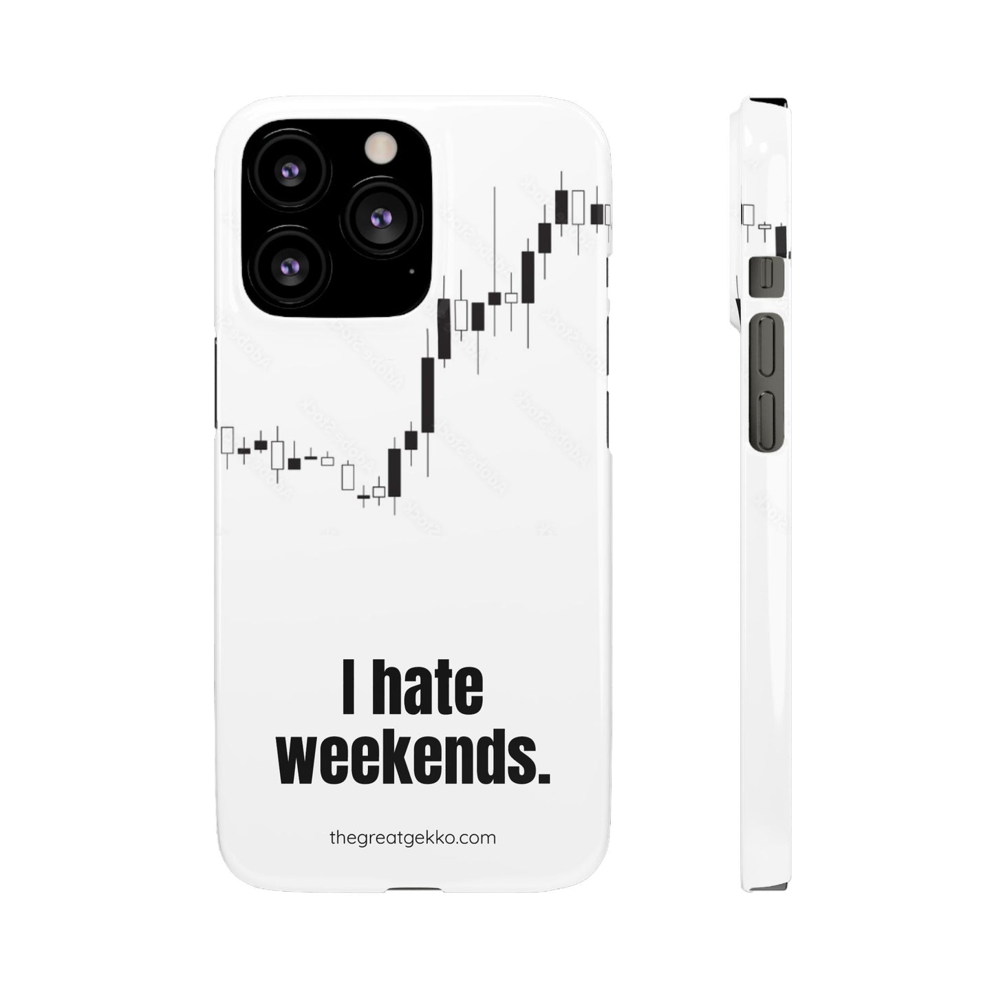 "I Hate Weekends" – Stock Market Addict's Phone Case