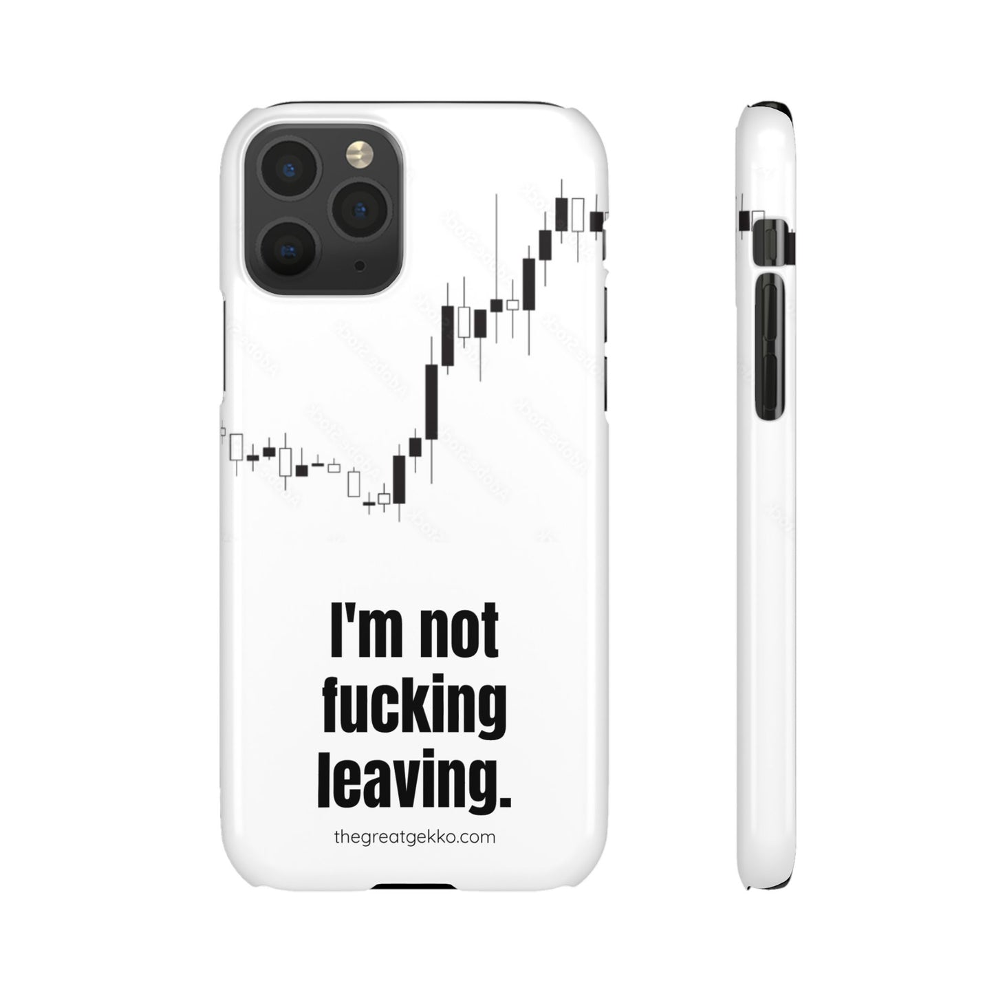 "I'm Not F*ing Leaving" – Ultimate Trader’s Phone Case