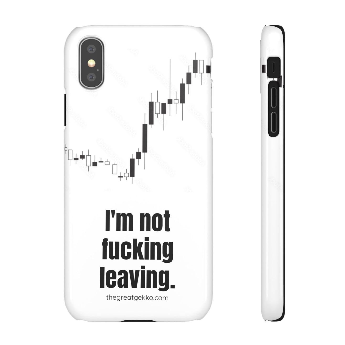 "I'm Not F*ing Leaving" – Ultimate Trader’s Phone Case