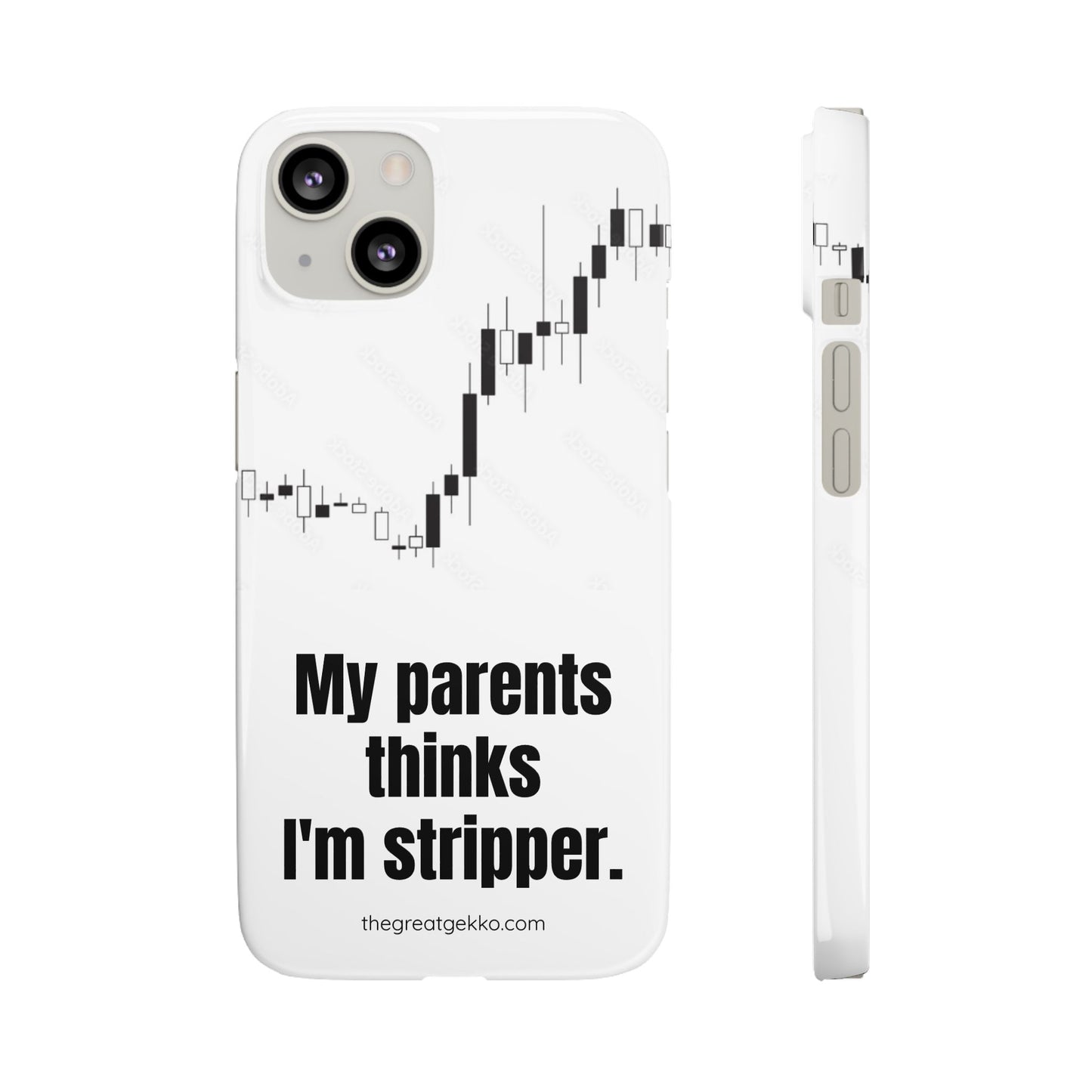 "My Parents Think I'm a Stripper" – Funny Trader's and Side Hustle Phone Case