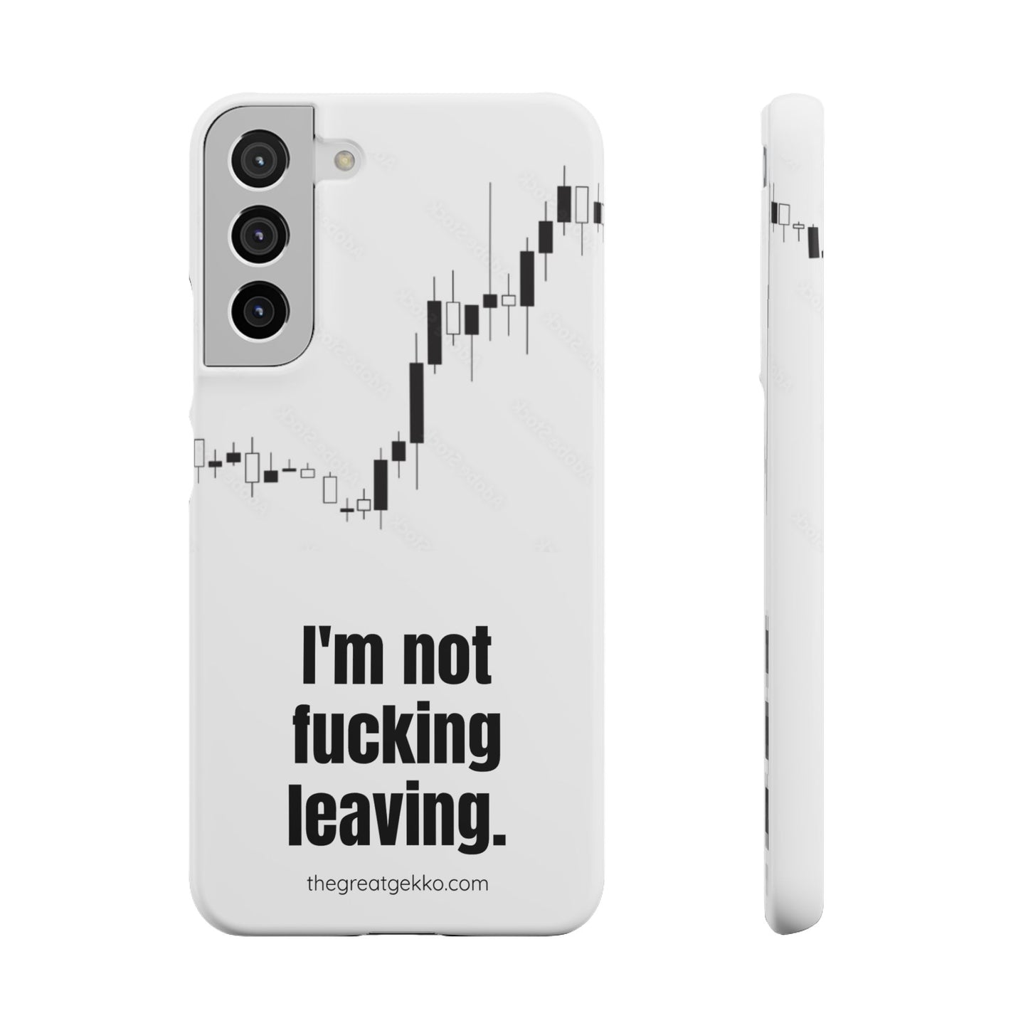 "I'm Not F*ing Leaving" – Ultimate Trader’s Phone Case