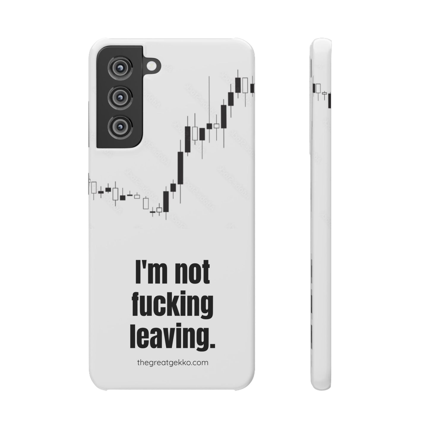 "I'm Not F*ing Leaving" – Ultimate Trader’s Phone Case