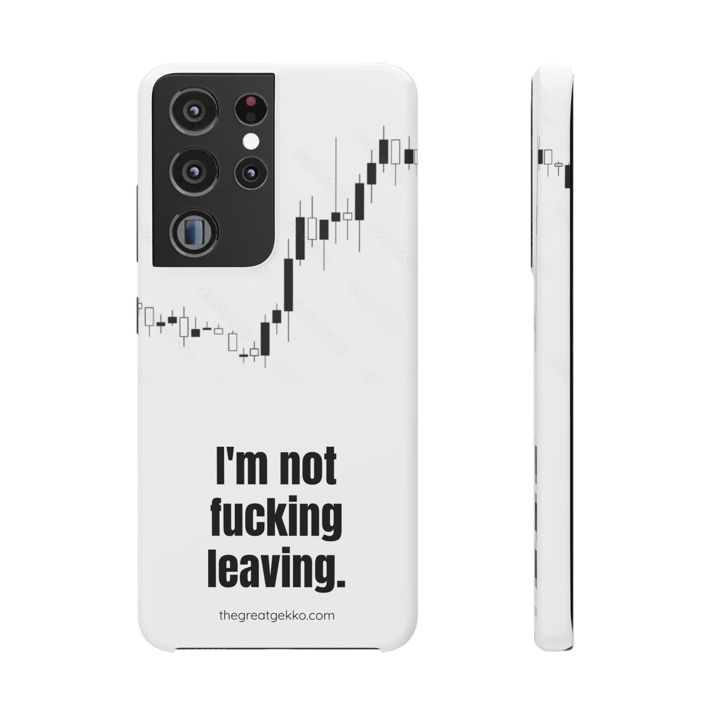 "I'm Not F*ing Leaving" – Ultimate Trader’s Phone Case