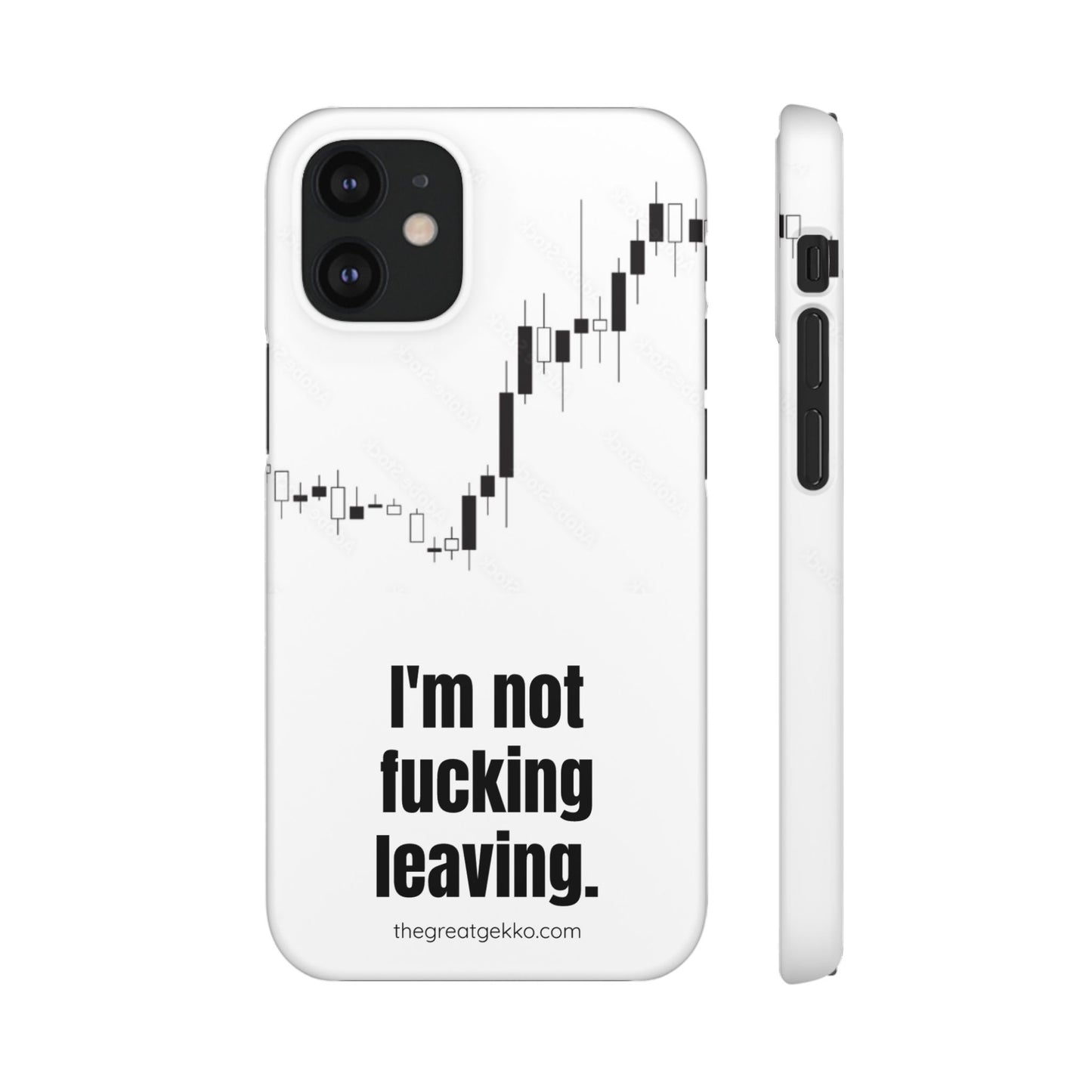 "I'm Not F*ing Leaving" – Ultimate Trader’s Phone Case