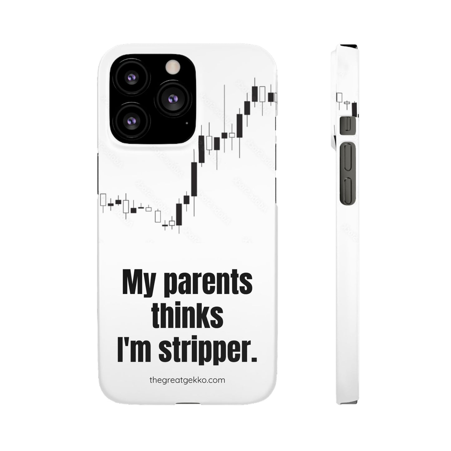 "My Parents Think I'm a Stripper" – Funny Trader's and Side Hustle Phone Case