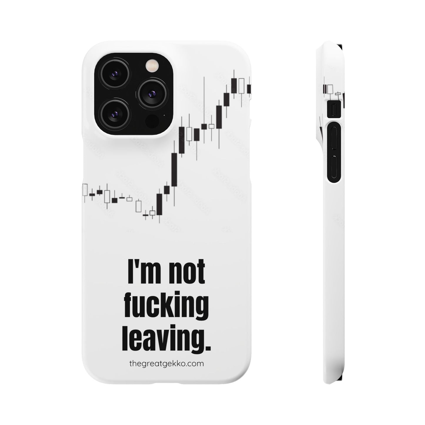 "I'm Not F*ing Leaving" – Ultimate Trader’s Phone Case
