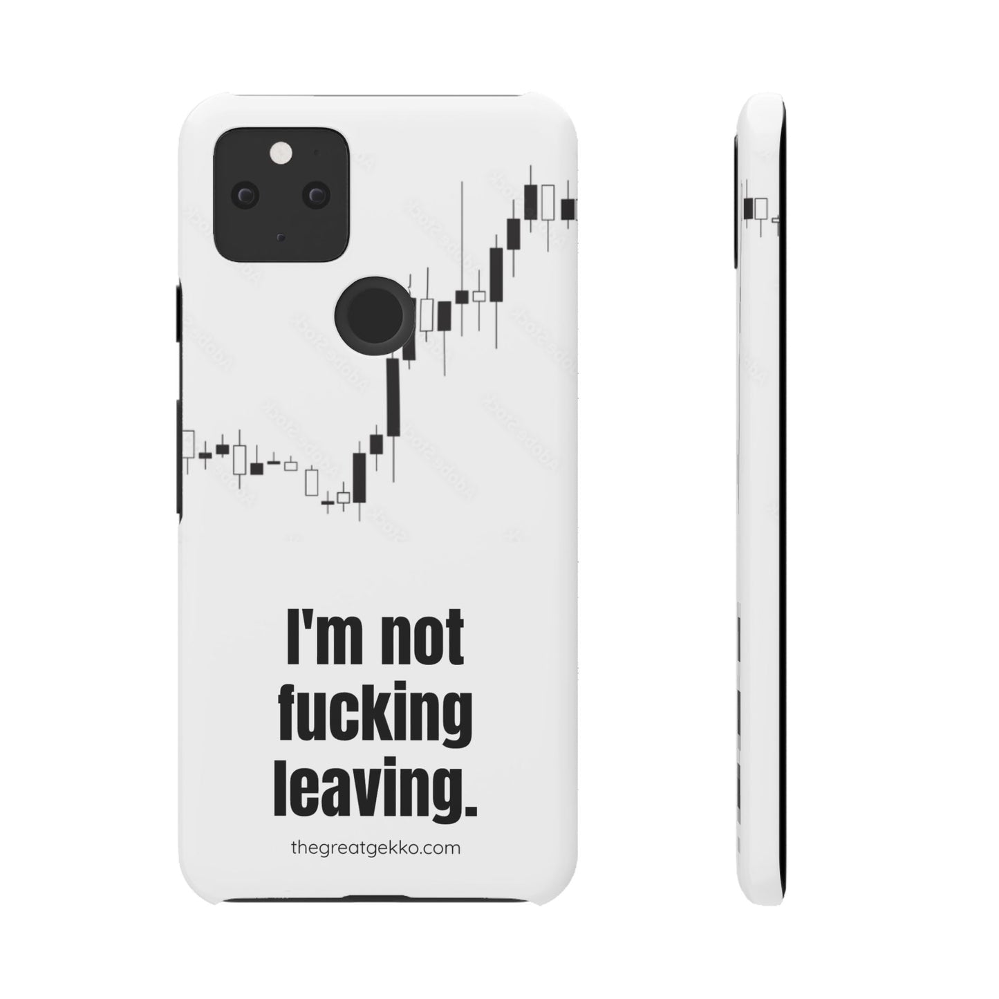 "I'm Not F*ing Leaving" – Ultimate Trader’s Phone Case