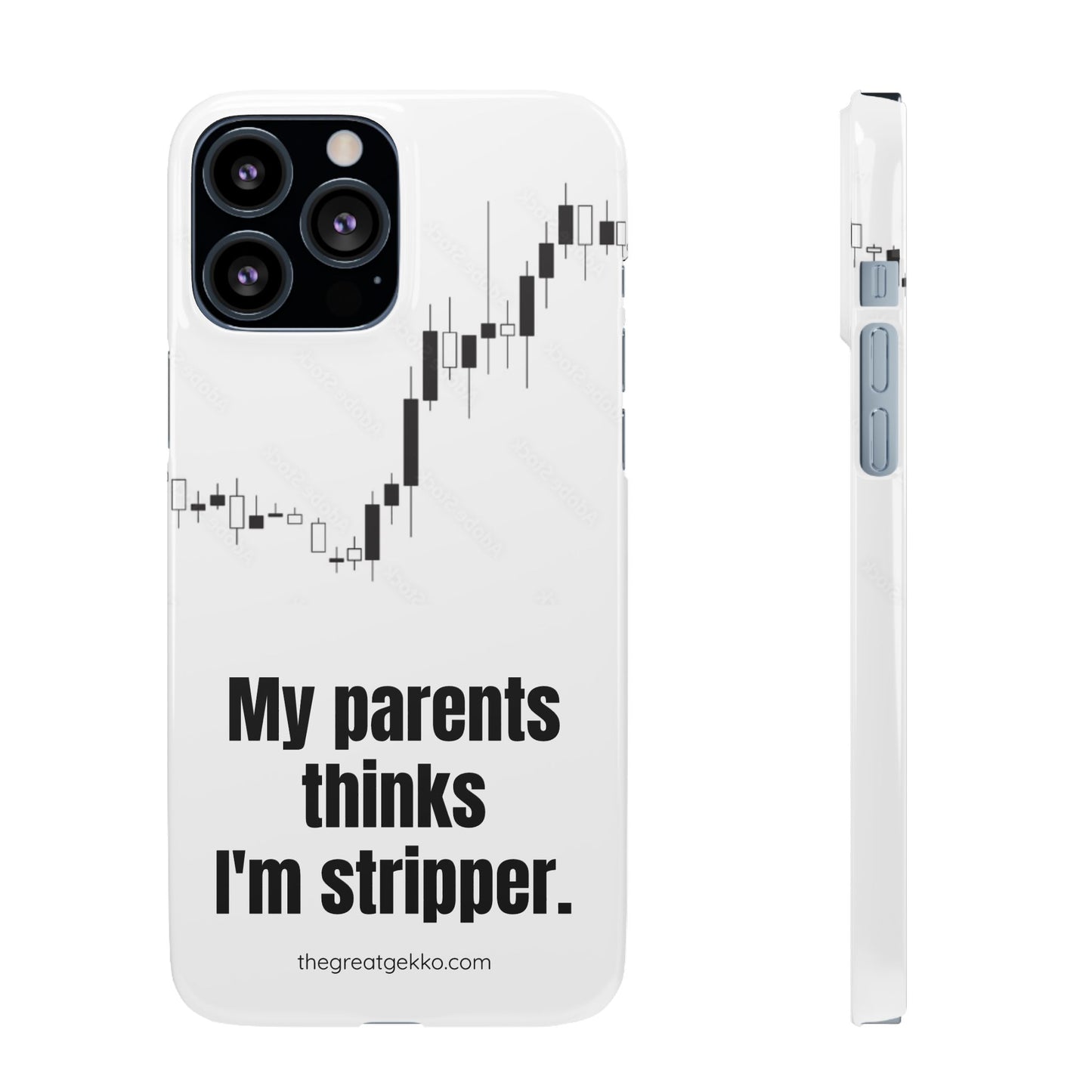 "My Parents Think I'm a Stripper" – Funny Trader's and Side Hustle Phone Case