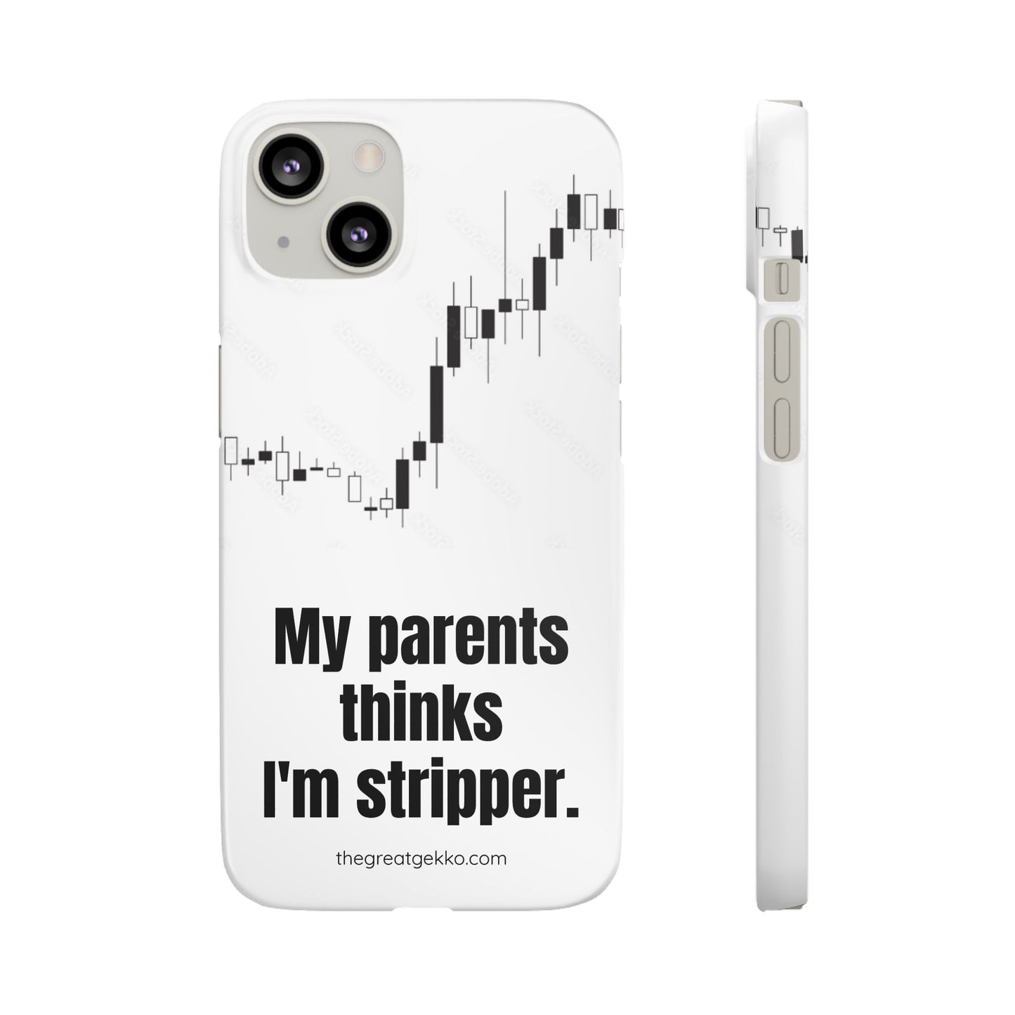 "My Parents Think I'm a Stripper" – Funny Trader's and Side Hustle Phone Case