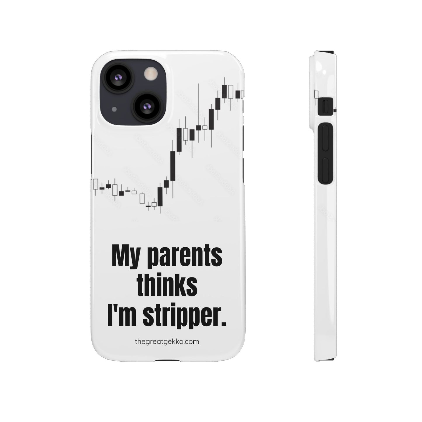 "My Parents Think I'm a Stripper" – Funny Trader's and Side Hustle Phone Case