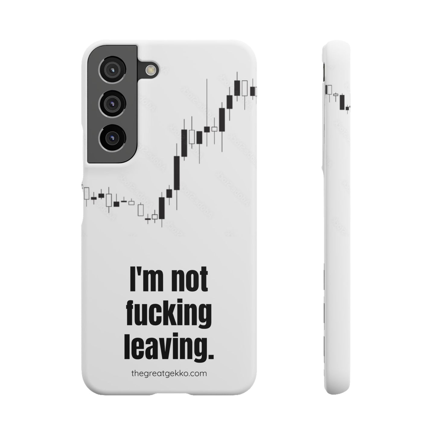"I'm Not F*ing Leaving" – Ultimate Trader’s Phone Case
