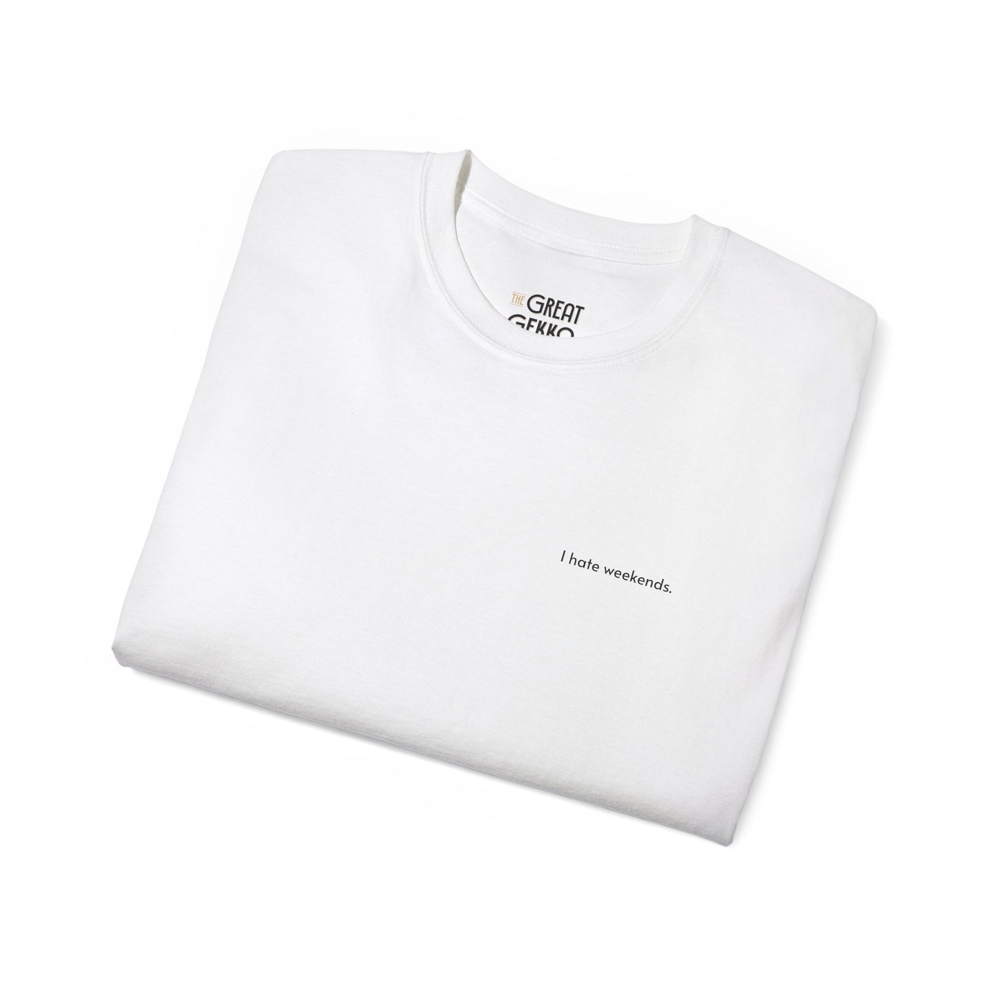 "I Hate Weekends" – Funny Trader’s Nightmare T-Shirt