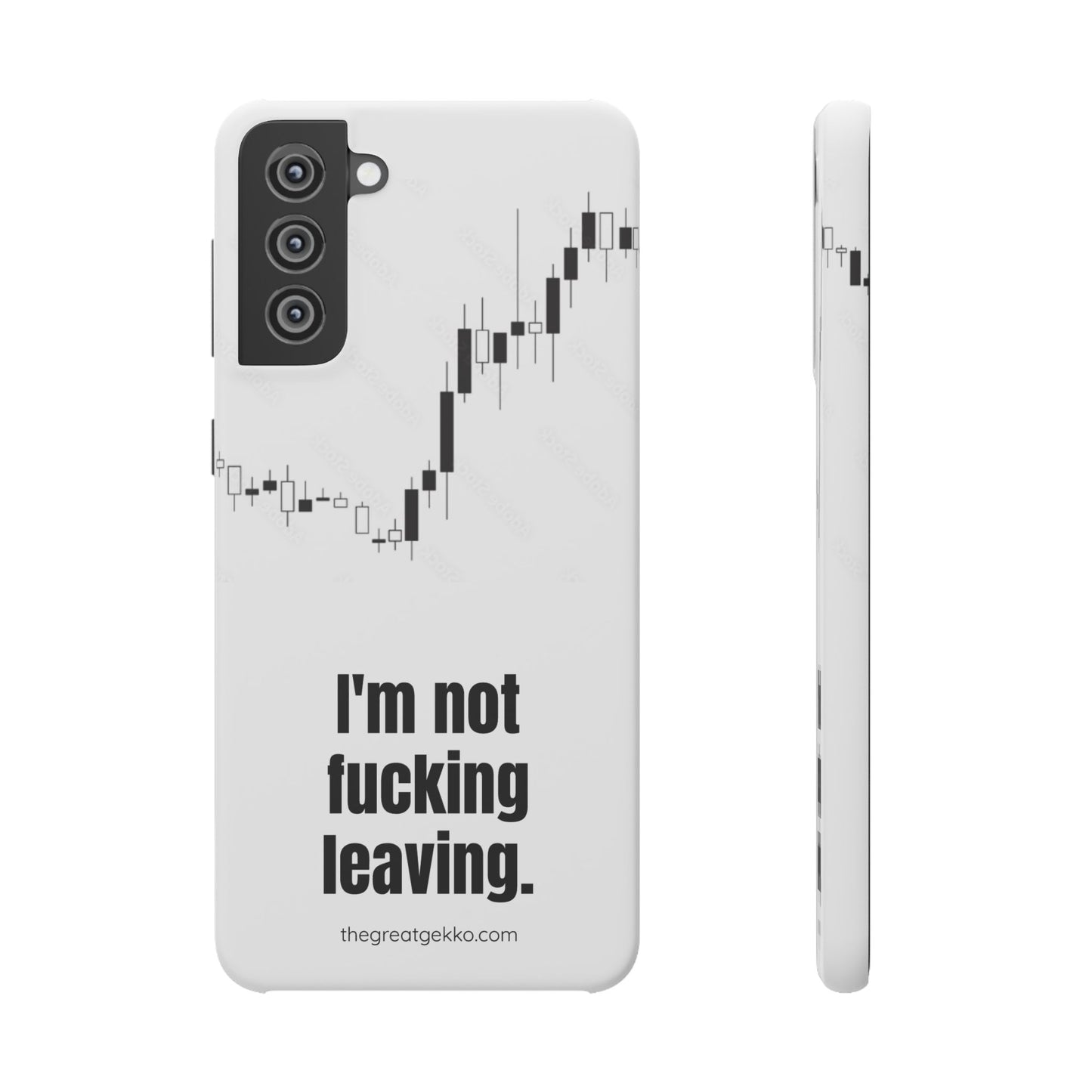 "I'm Not F*ing Leaving" – Ultimate Trader’s Phone Case