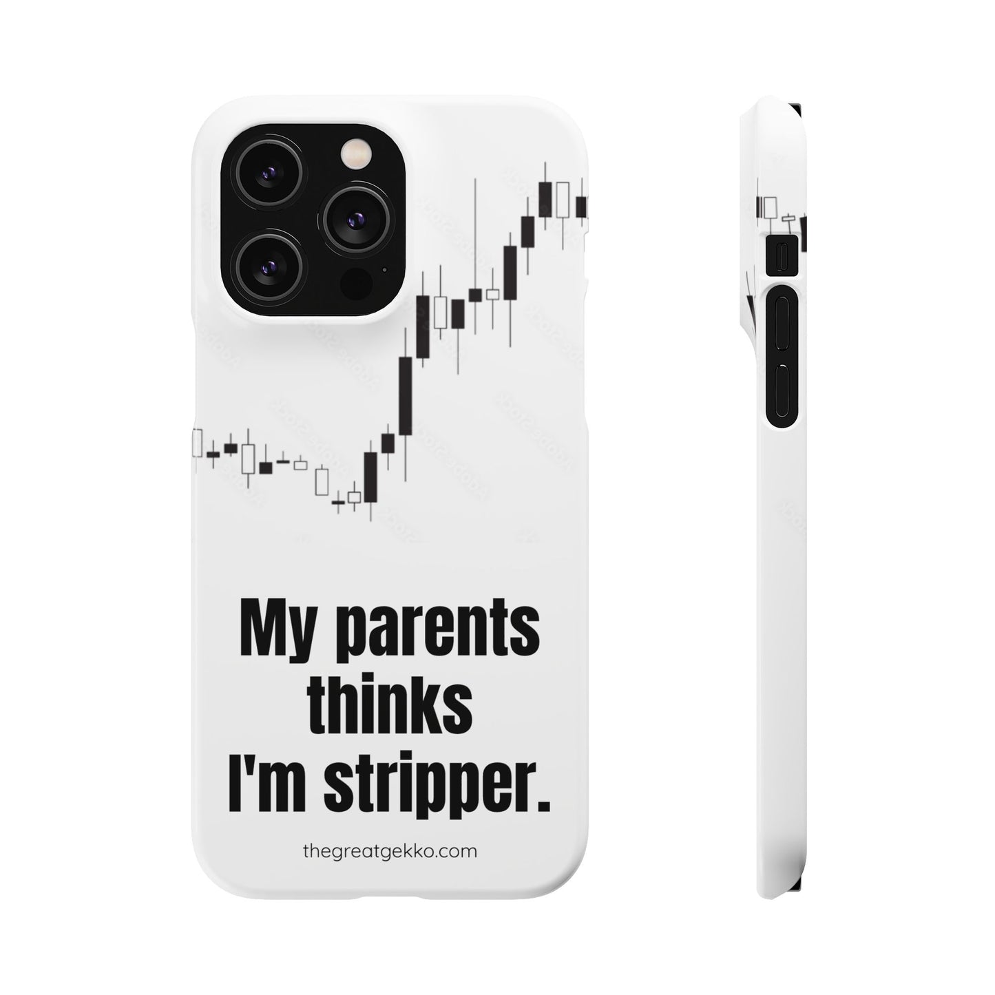 "My Parents Think I'm a Stripper" – Funny Trader's and Side Hustle Phone Case