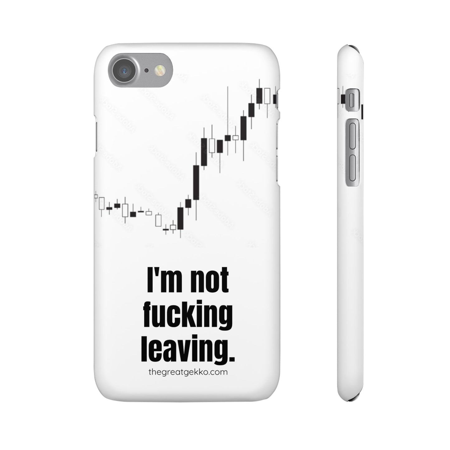 "I'm Not F*ing Leaving" – Ultimate Trader’s Phone Case