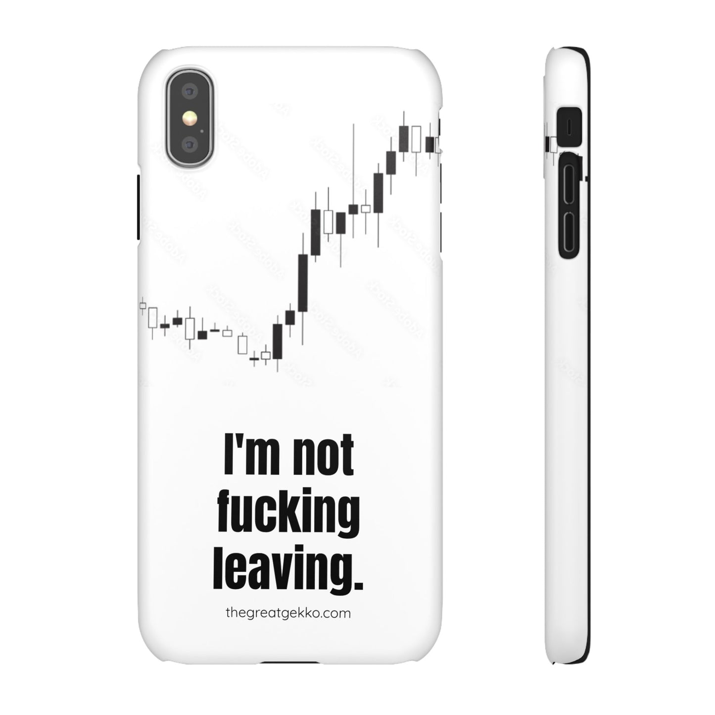 "I'm Not F*ing Leaving" – Ultimate Trader’s Phone Case