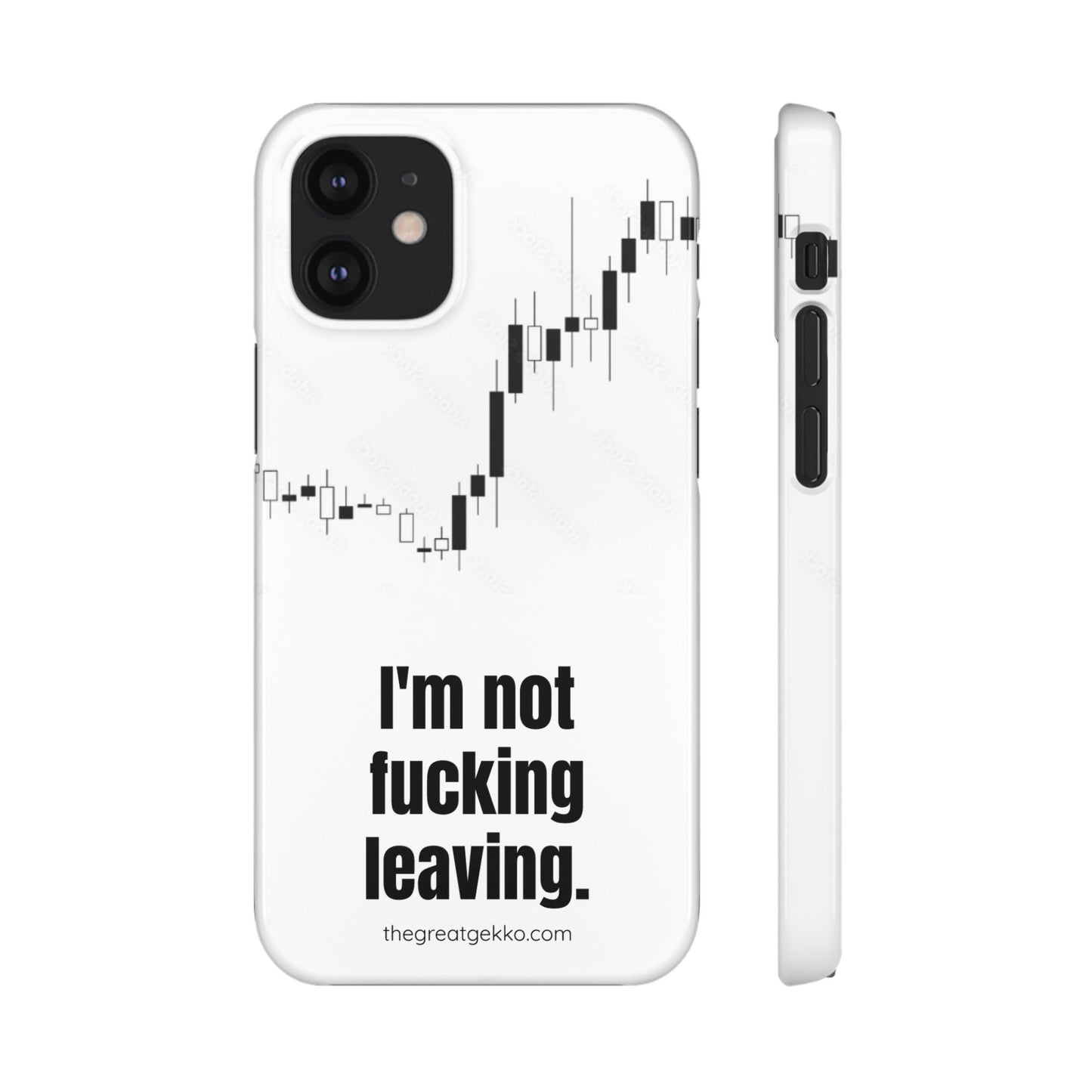 "I'm Not F*ing Leaving" – Ultimate Trader’s Phone Case