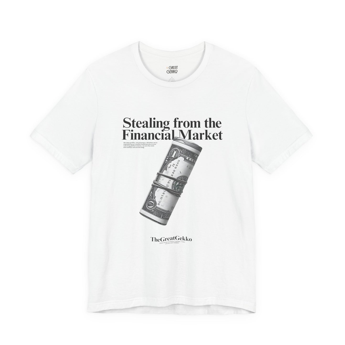 "Stealing from the Financial Market" - Day Trader Humor Tee