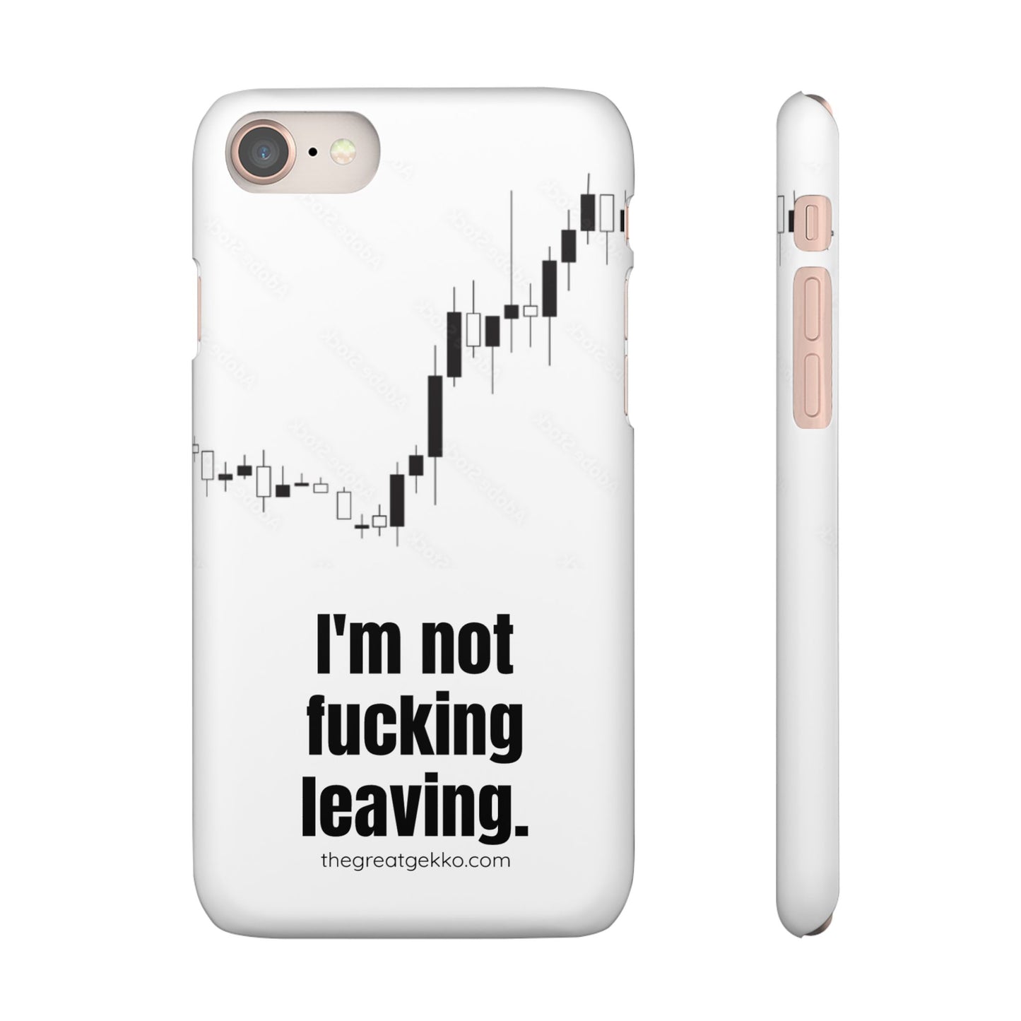 "I'm Not F*ing Leaving" – Ultimate Trader’s Phone Case