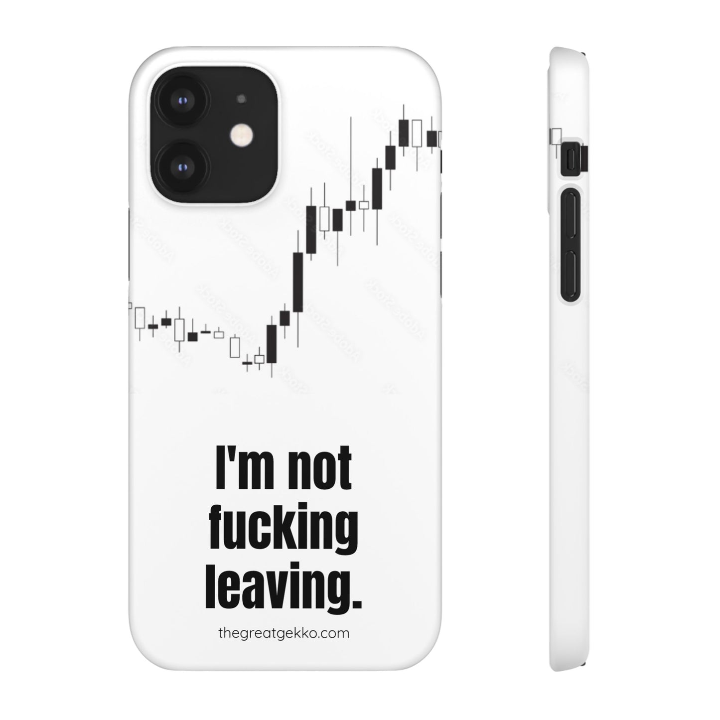 "I'm Not F*ing Leaving" – Ultimate Trader’s Phone Case