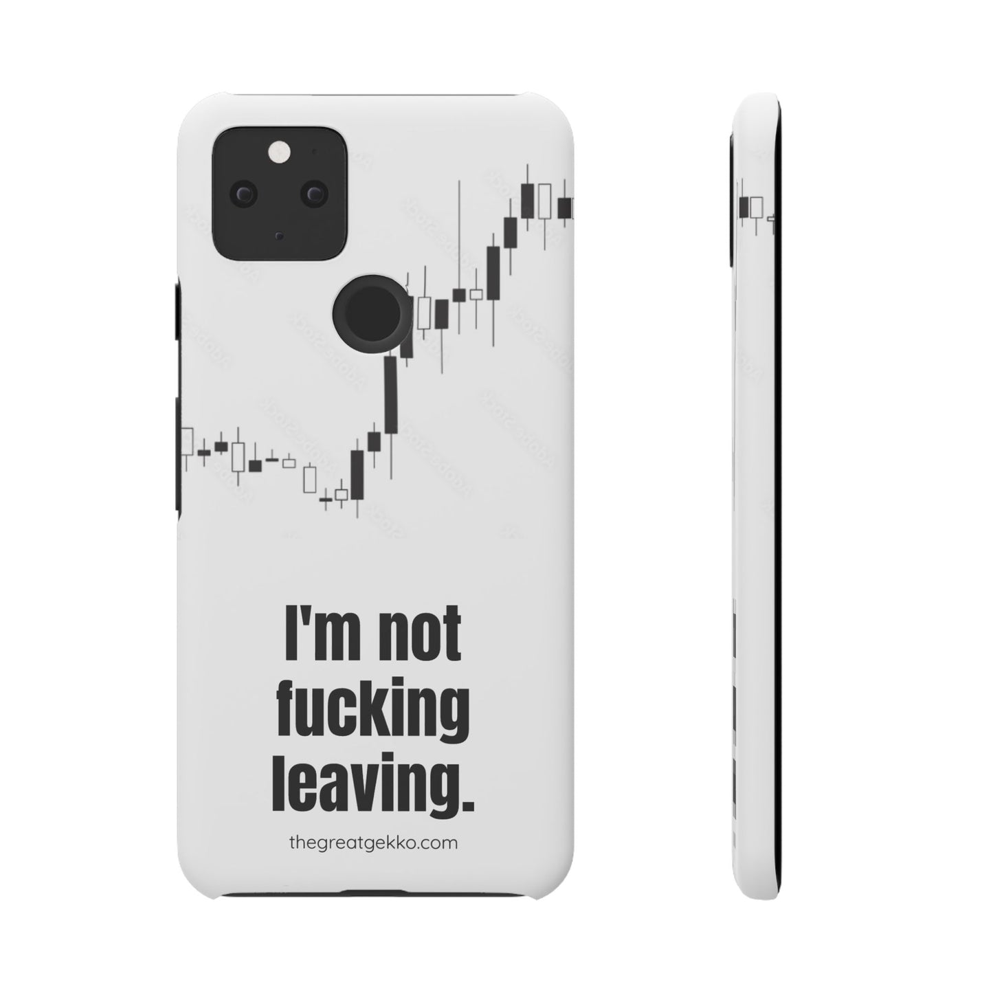"I'm Not F*ing Leaving" – Ultimate Trader’s Phone Case