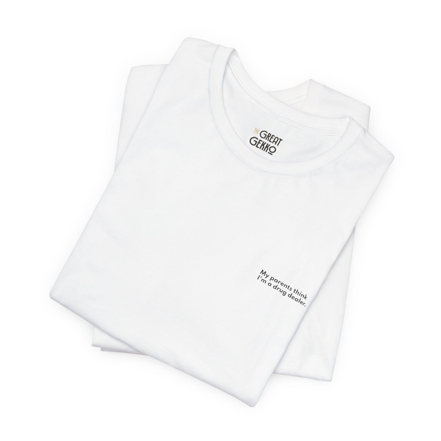"My Parents Think I'm a Drug Dealer" - Finance Humor Tee