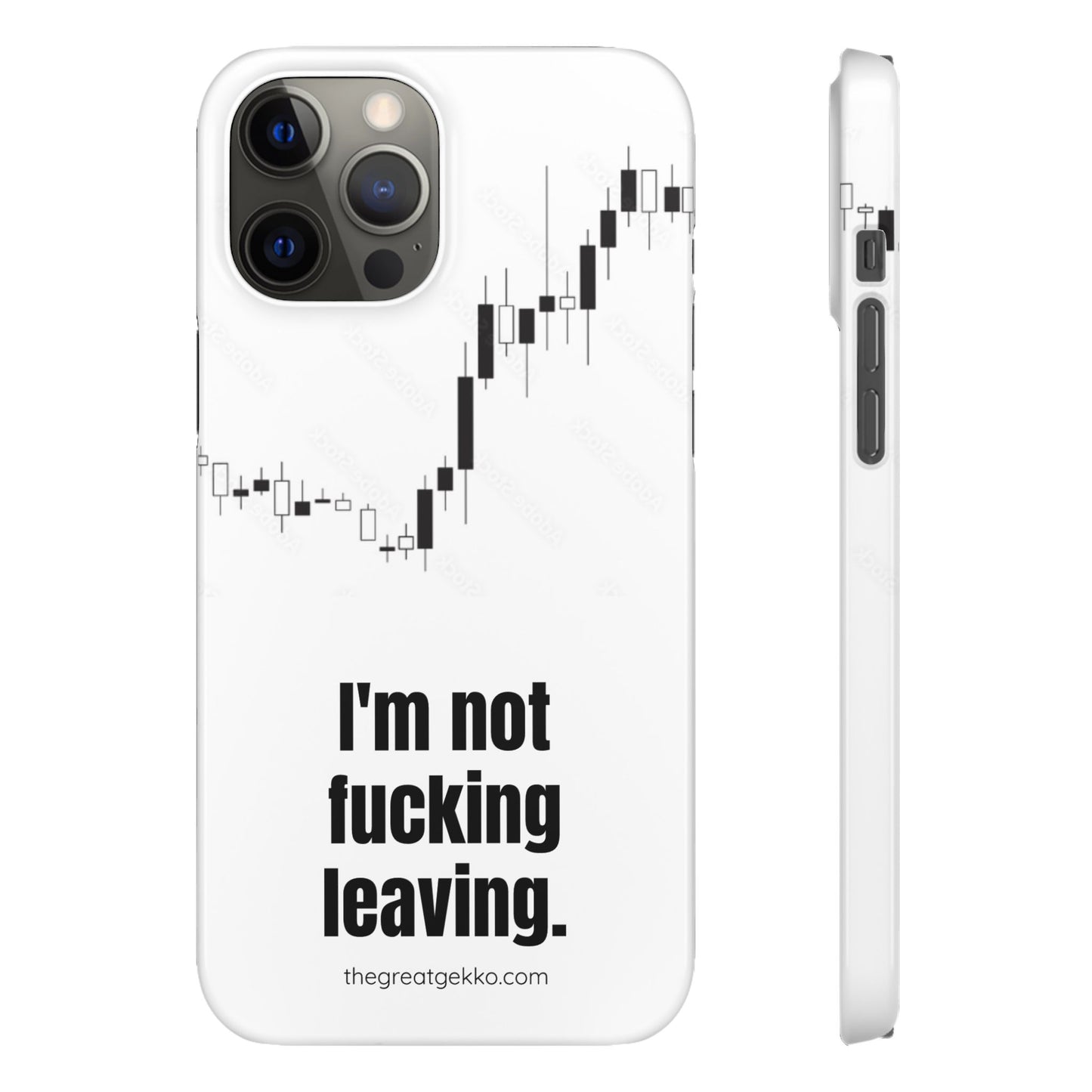 "I'm Not F*ing Leaving" – Ultimate Trader’s Phone Case