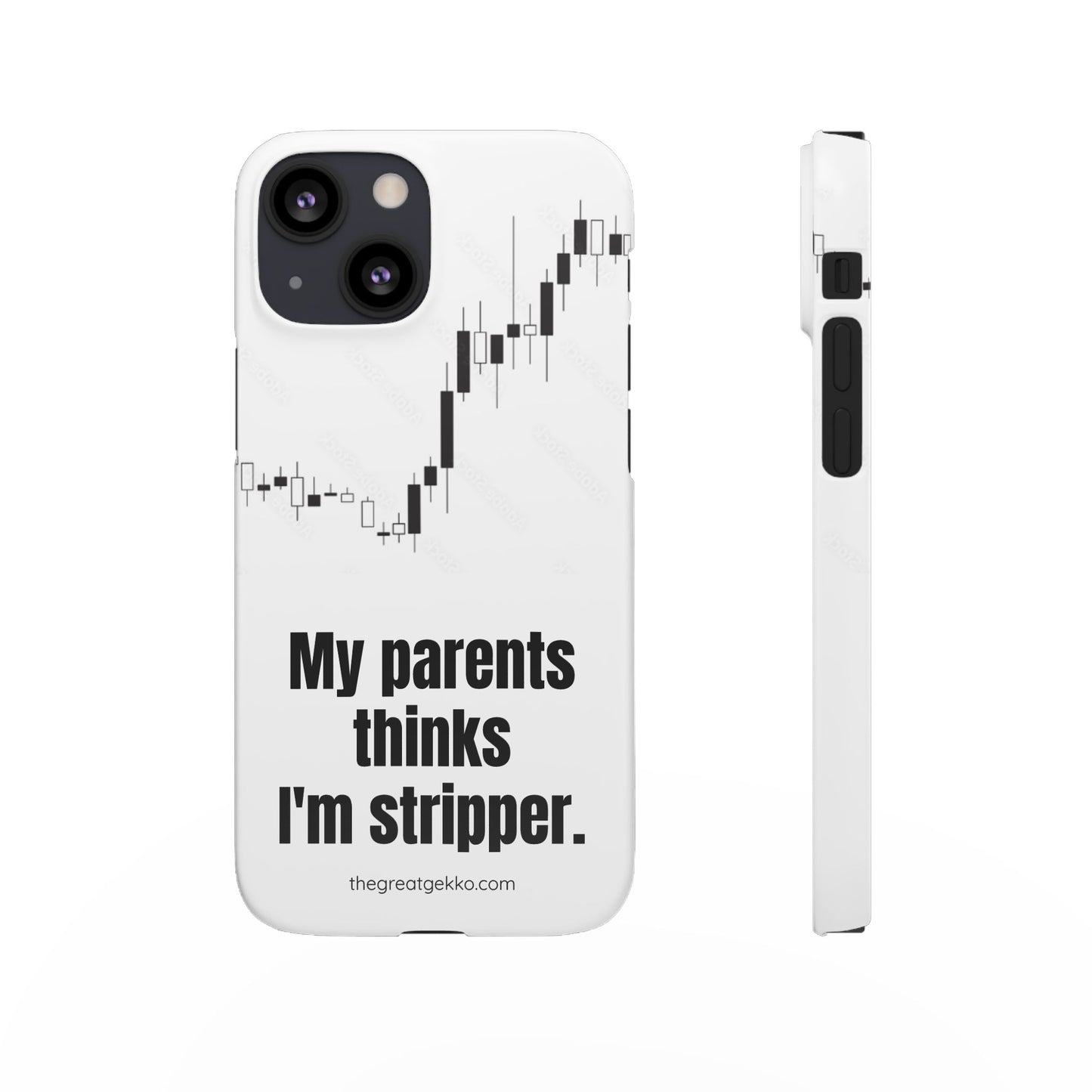 "My Parents Think I'm a Stripper" – Funny Trader's and Side Hustle Phone Case