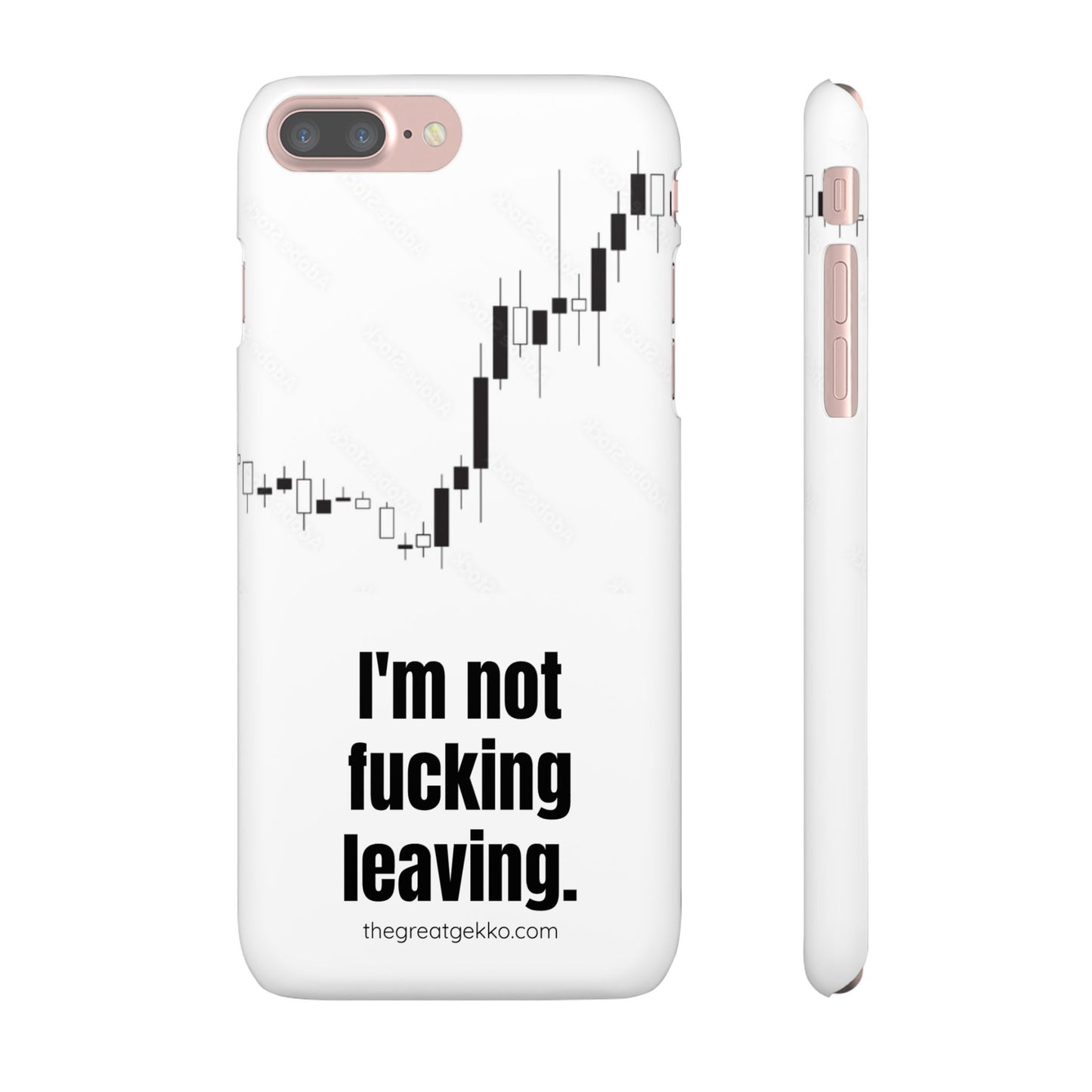 "I'm Not F*ing Leaving" – Ultimate Trader’s Phone Case