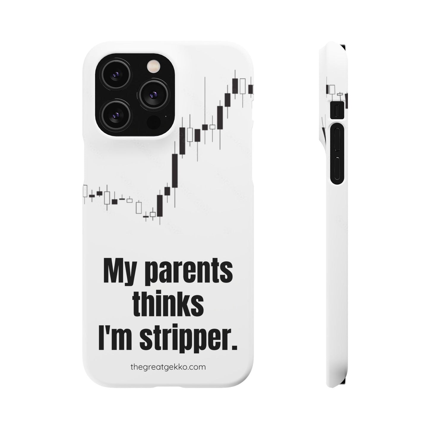 "My Parents Think I'm a Stripper" – Funny Trader's and Side Hustle Phone Case