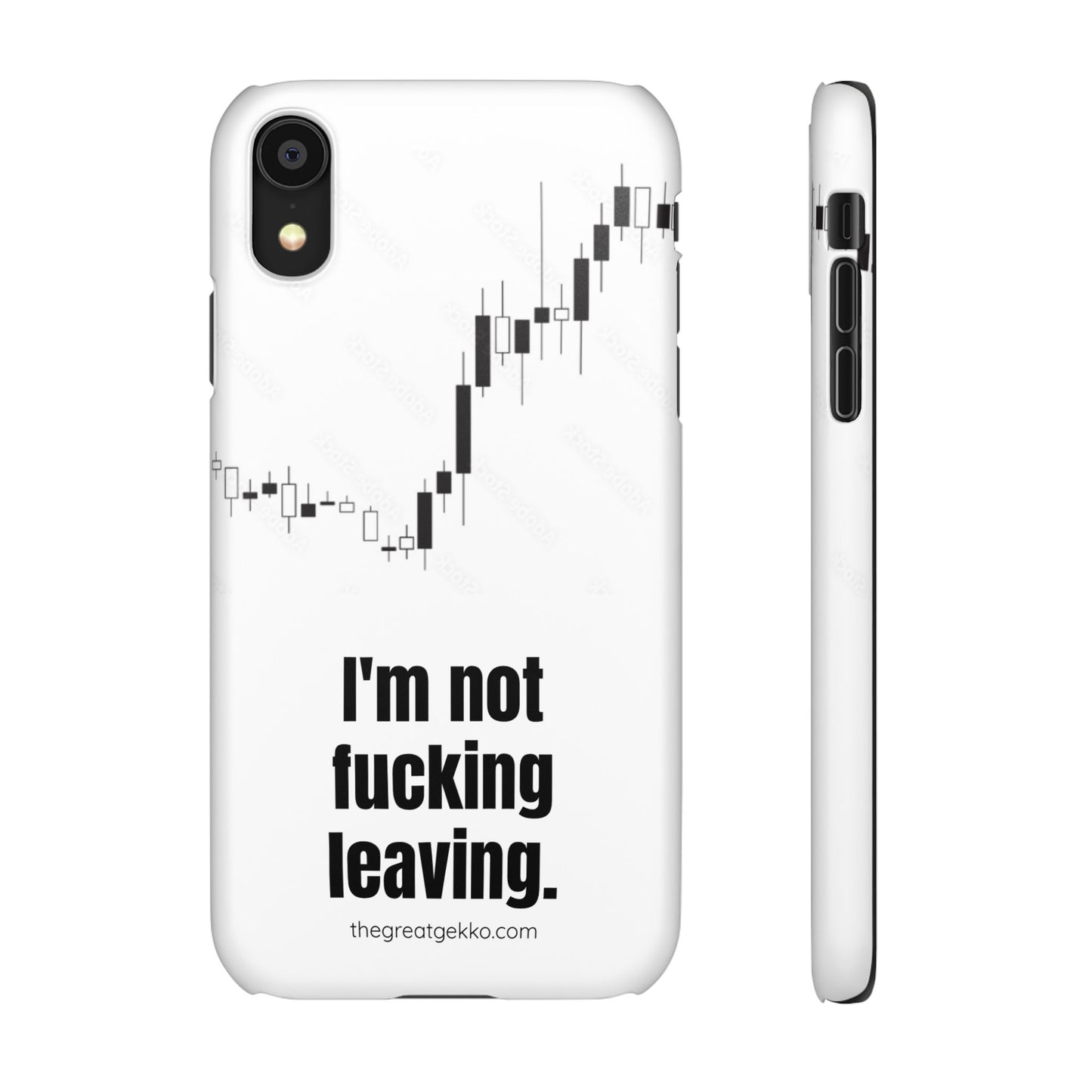 "I'm Not F*ing Leaving" – Ultimate Trader’s Phone Case