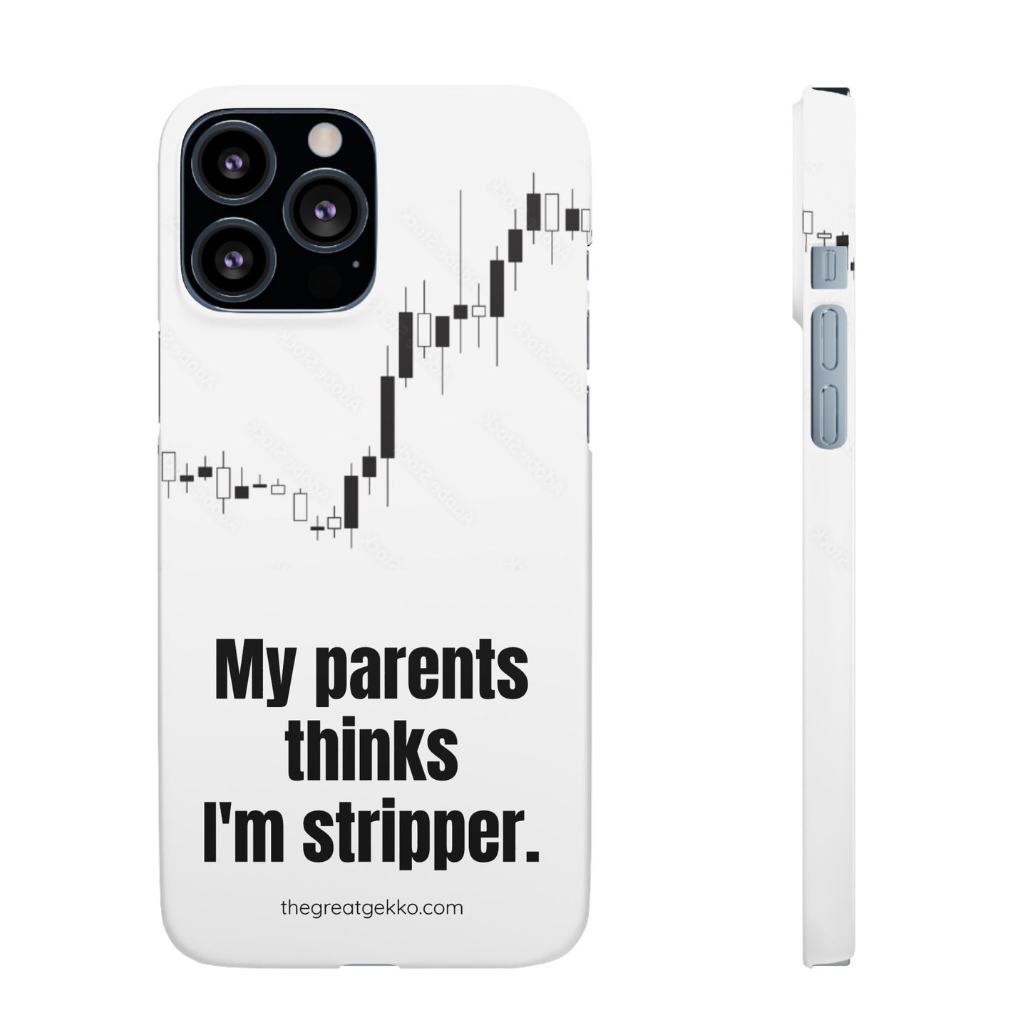 "My Parents Think I'm a Stripper" – Funny Trader's and Side Hustle Phone Case
