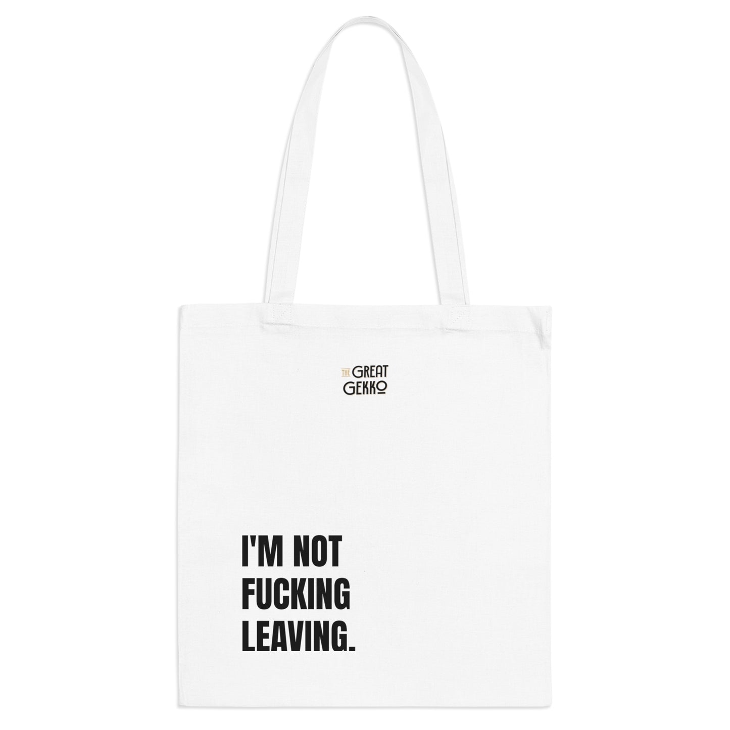 "I'm Not F*ing Leaving" – Wolf of Wall Street Quote Tote Bag