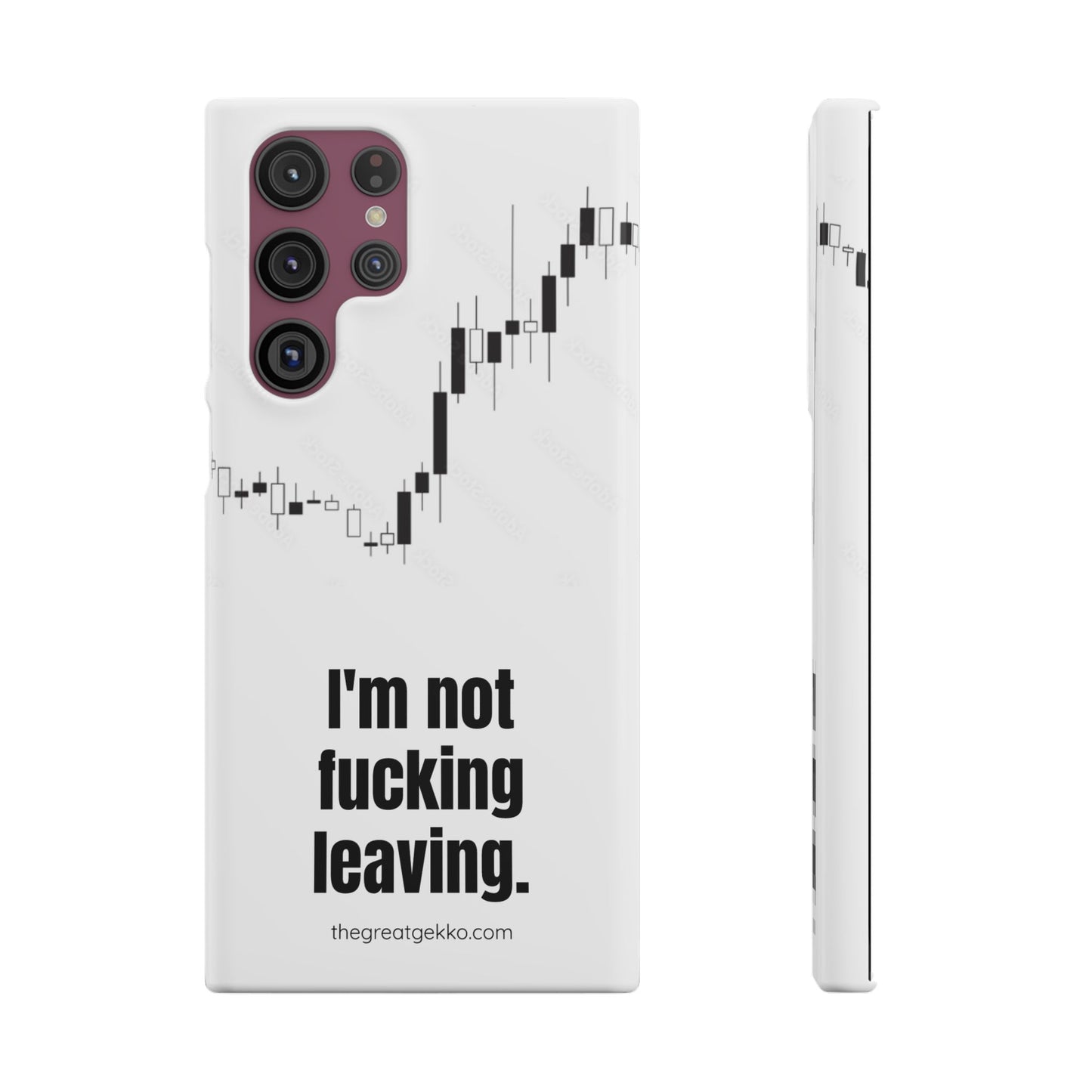 "I'm Not F*ing Leaving" – Ultimate Trader’s Phone Case