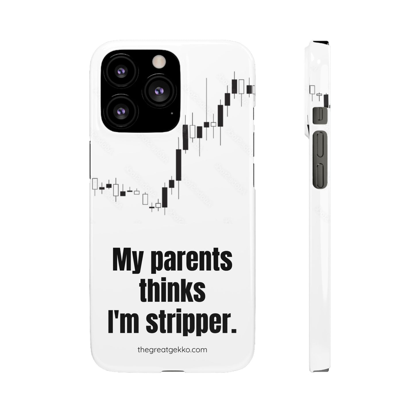 "My Parents Think I'm a Stripper" – Funny Trader's and Side Hustle Phone Case