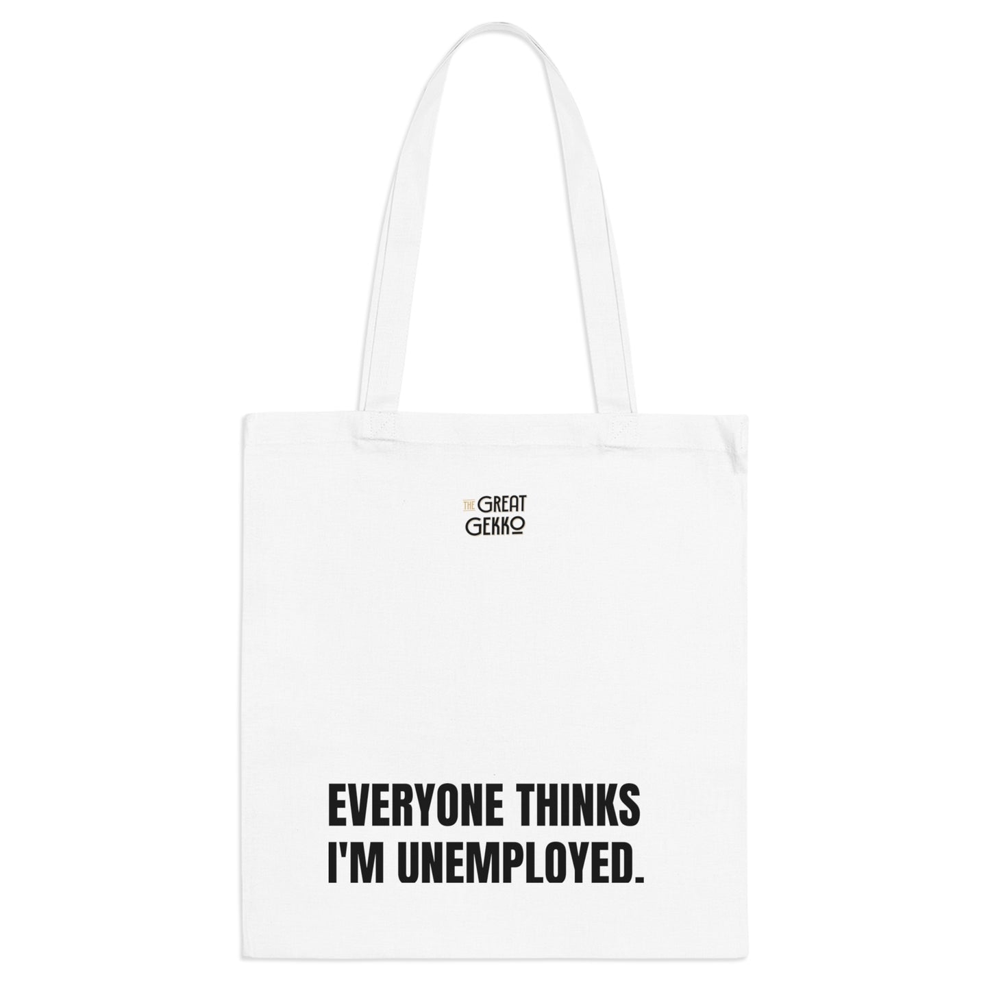 "Everyone Thinks I'm Unemployed" – Funny Trader & Remote Work Tote Bag