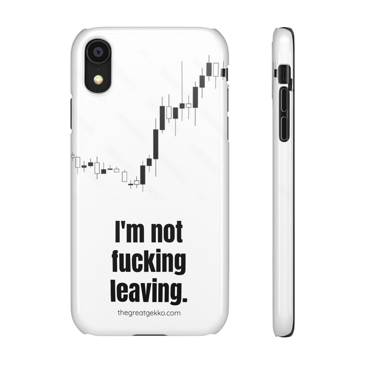 "I'm Not F*ing Leaving" – Ultimate Trader’s Phone Case