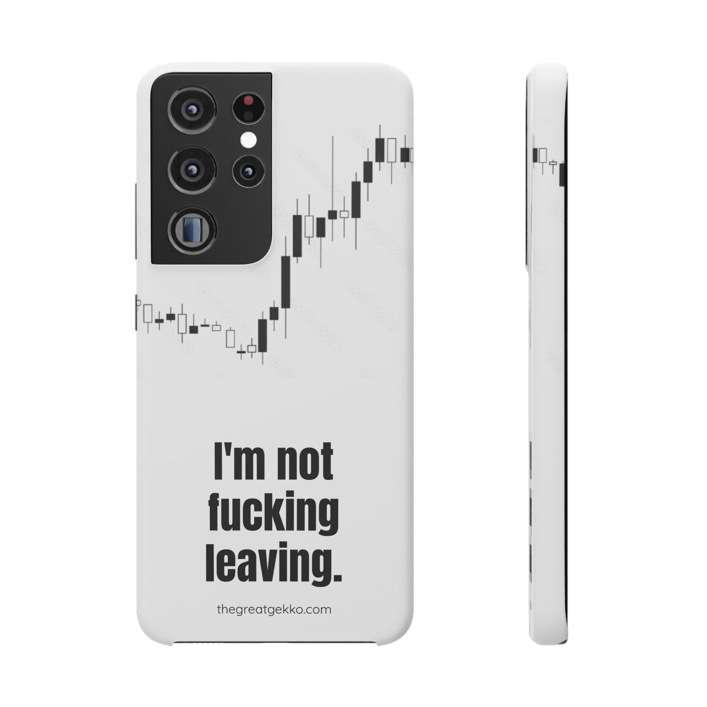 "I'm Not F*ing Leaving" – Ultimate Trader’s Phone Case