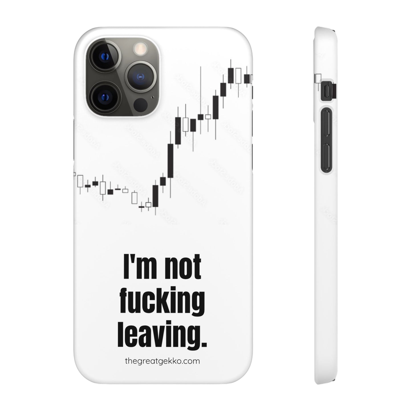 "I'm Not F*ing Leaving" – Ultimate Trader’s Phone Case